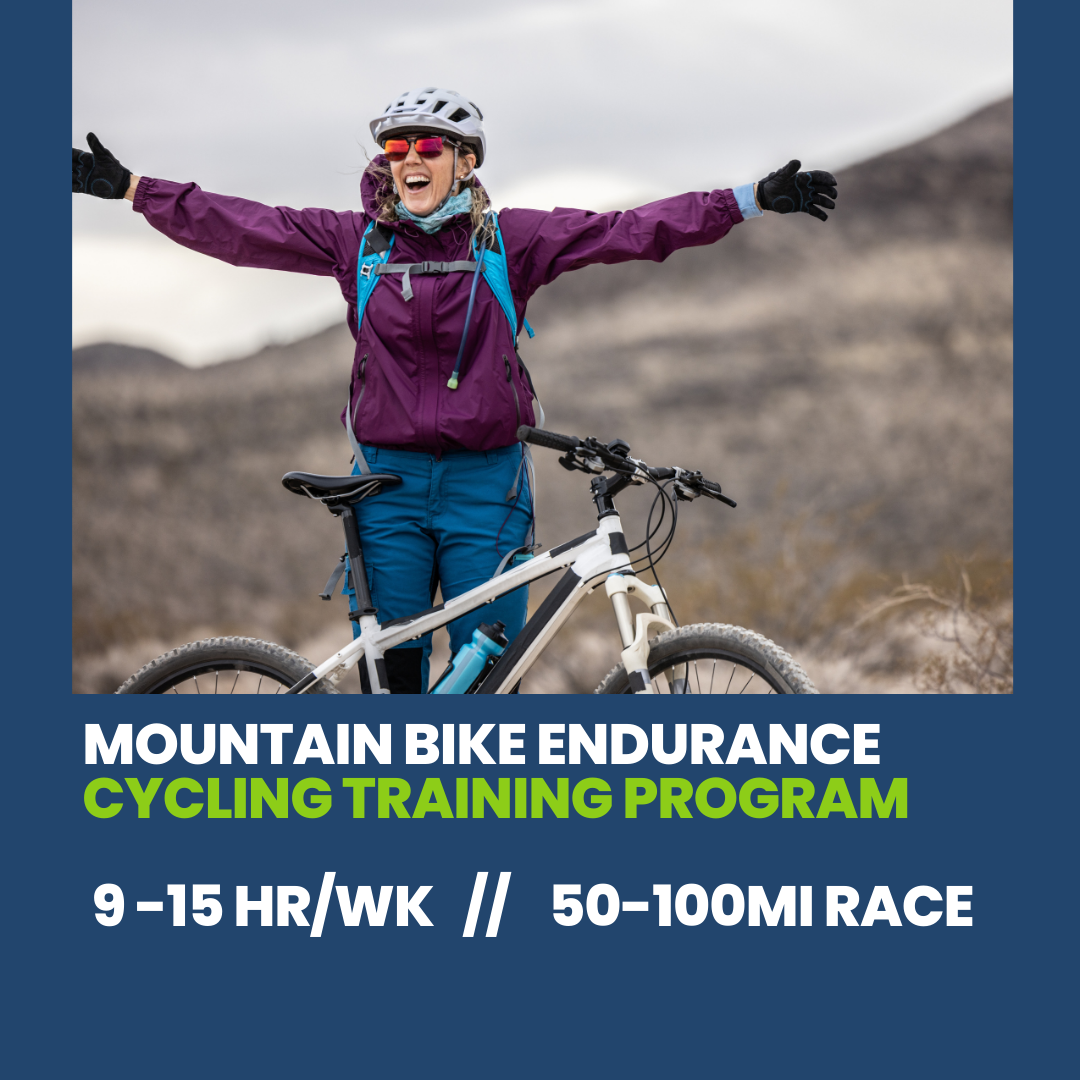 Mountain Bike: Endurance 50-100mi - 9 -15 hr/wk